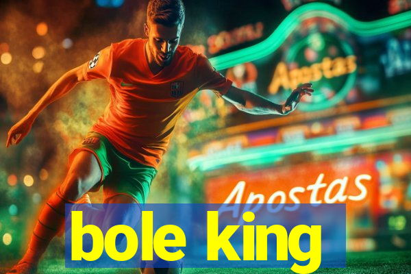 bole king